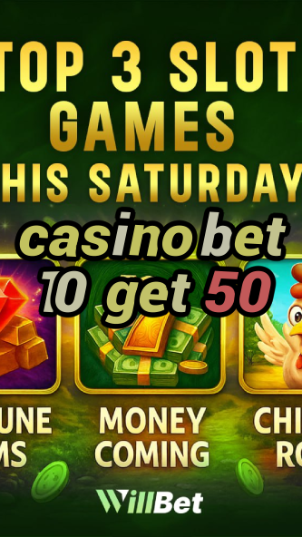 casino bet 10 get 50-igamblingorder.com