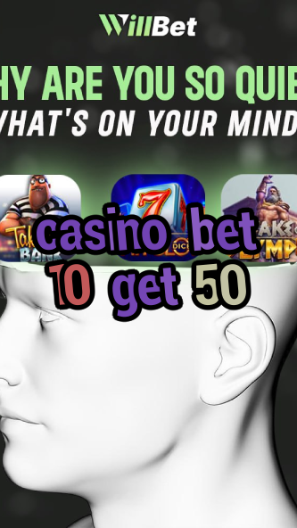 casino bet 10 get 50-igamblingorder.com